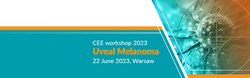 CEE workshop 2023. Uveal Melanoma